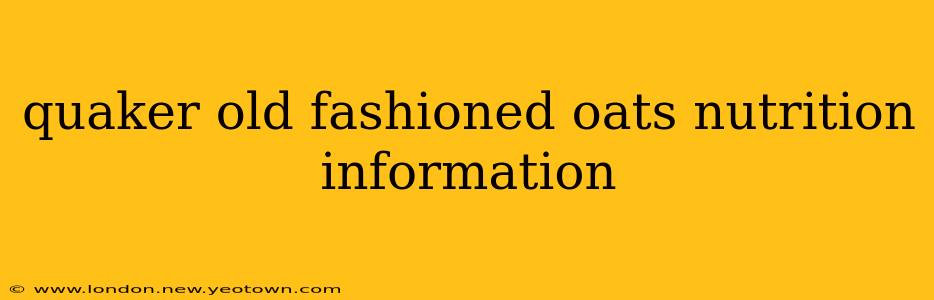 quaker old fashioned oats nutrition information