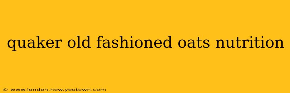 quaker old fashioned oats nutrition