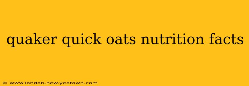 quaker quick oats nutrition facts