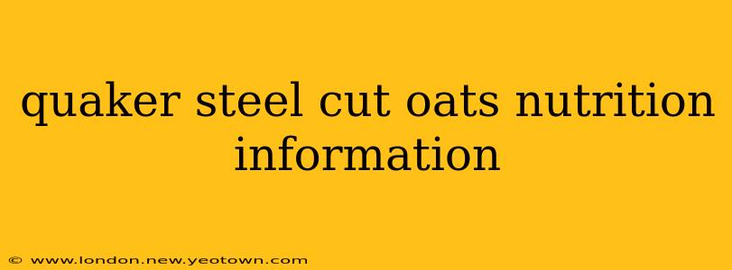 quaker steel cut oats nutrition information