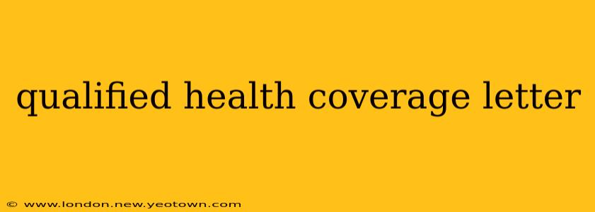 qualified health coverage letter