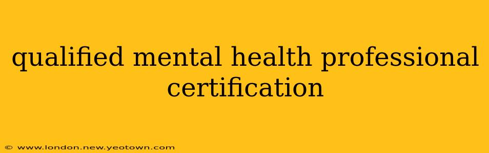 qualified mental health professional certification
