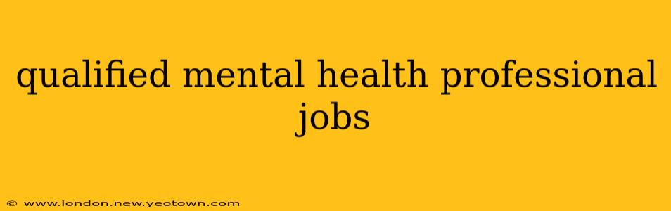 qualified mental health professional jobs