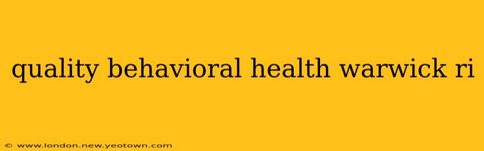 quality behavioral health warwick ri