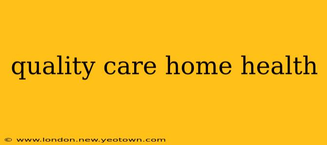 quality care home health