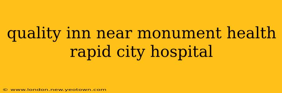 quality inn near monument health rapid city hospital