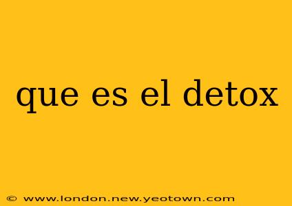 que es el detox