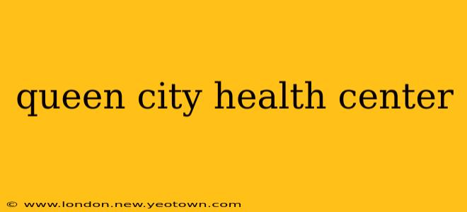 queen city health center