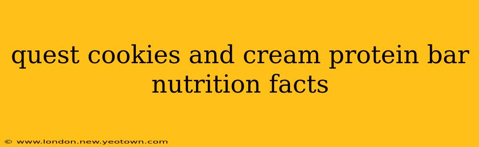 quest cookies and cream protein bar nutrition facts