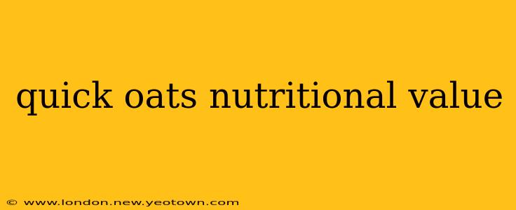 quick oats nutritional value