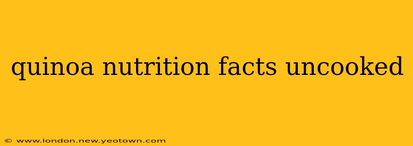 quinoa nutrition facts uncooked