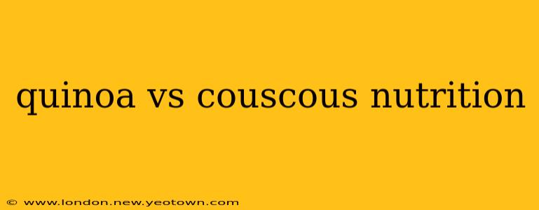 quinoa vs couscous nutrition