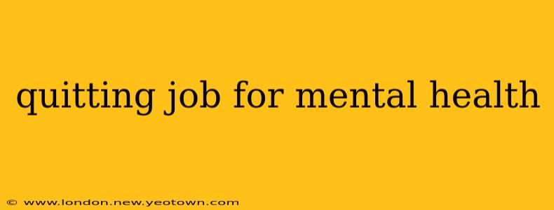 quitting job for mental health