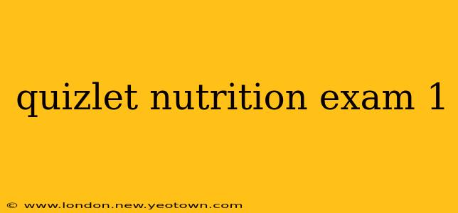 quizlet nutrition exam 1