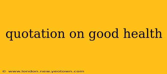 quotation on good health