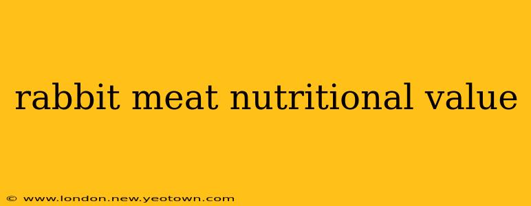 rabbit meat nutritional value