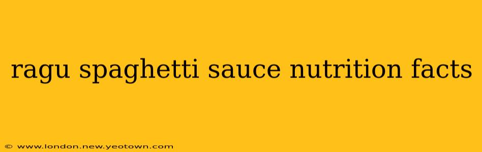 ragu spaghetti sauce nutrition facts