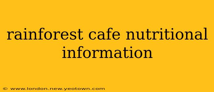 rainforest cafe nutritional information