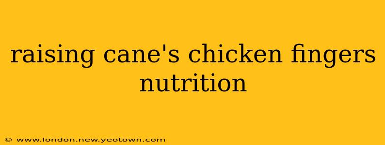 raising cane's chicken fingers nutrition