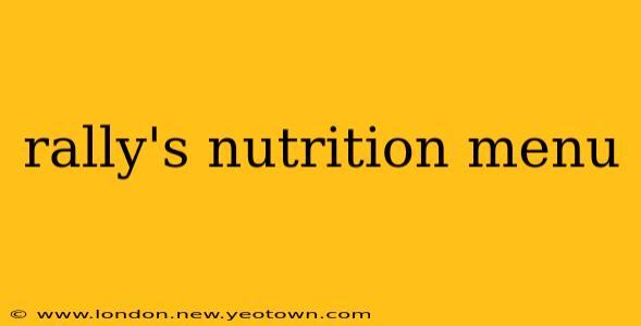 rally's nutrition menu