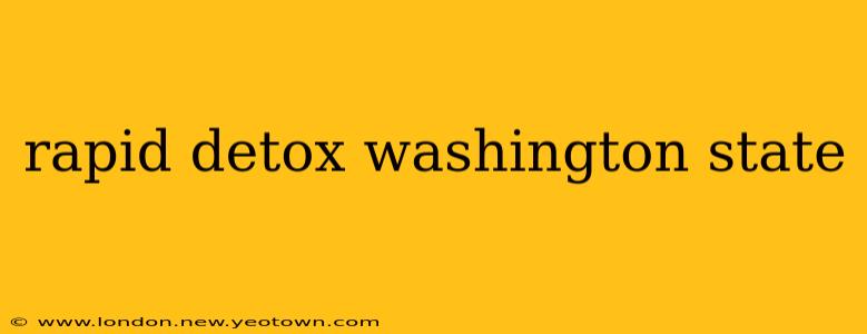 rapid detox washington state