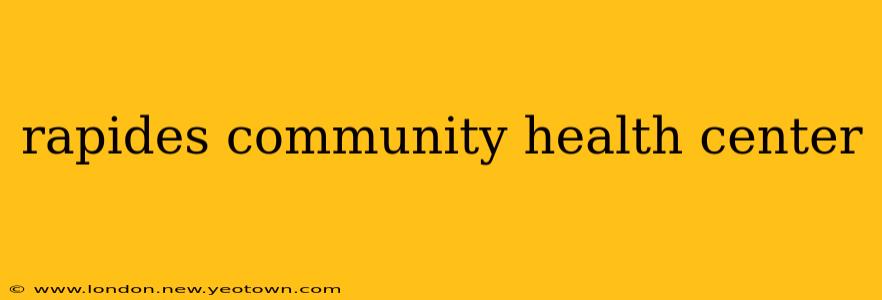rapides community health center