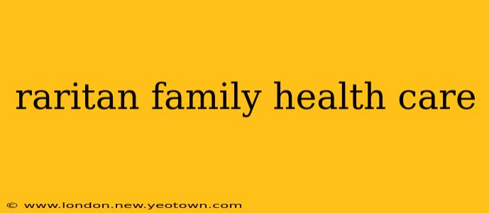 raritan family health care