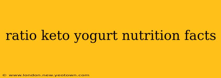 ratio keto yogurt nutrition facts