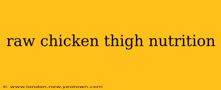 raw chicken thigh nutrition