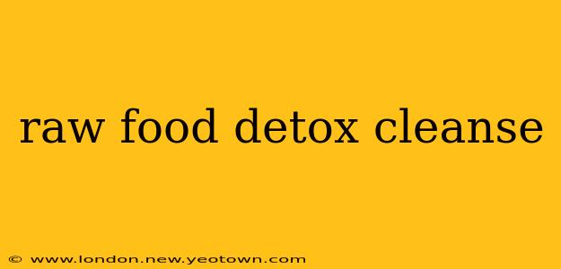raw food detox cleanse