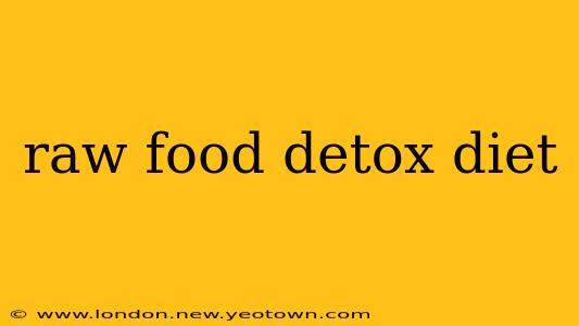raw food detox diet