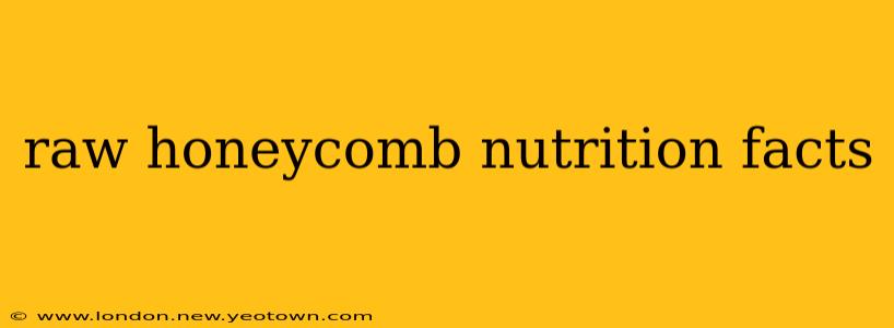 raw honeycomb nutrition facts