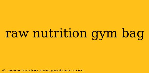 raw nutrition gym bag