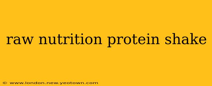 raw nutrition protein shake