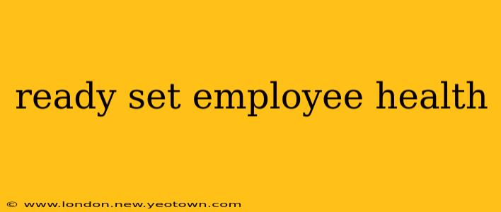 ready set employee health