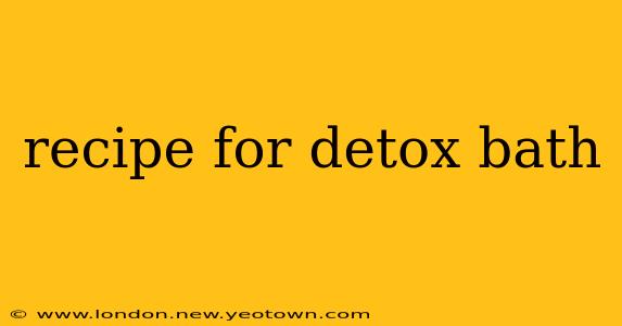 recipe for detox bath