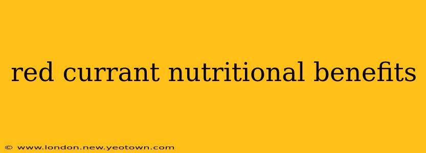 red currant nutritional benefits