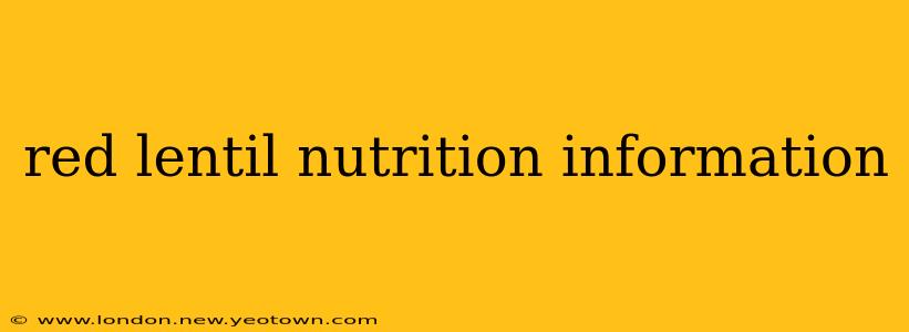red lentil nutrition information