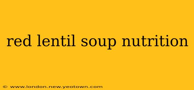 red lentil soup nutrition