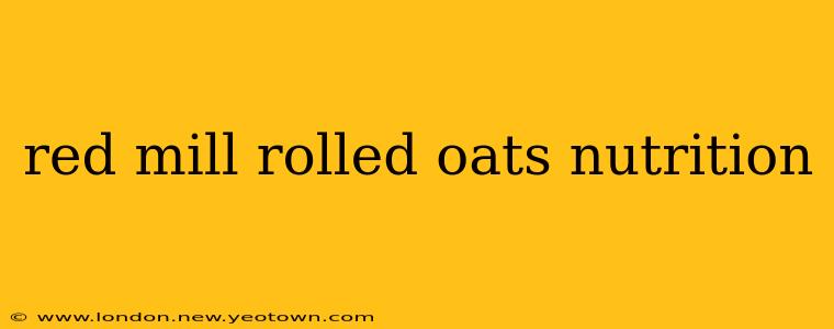 red mill rolled oats nutrition