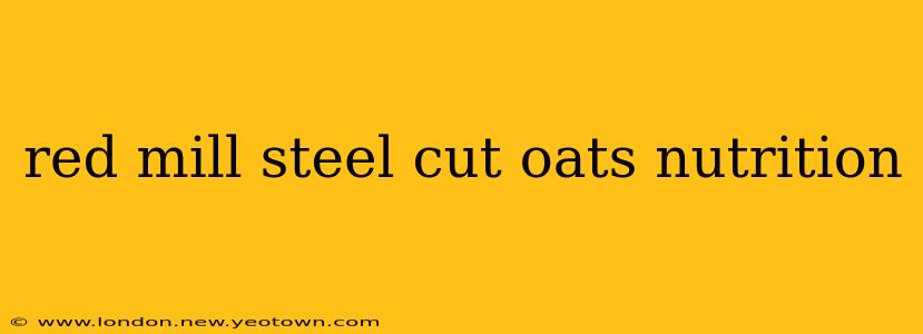 red mill steel cut oats nutrition