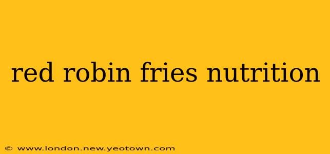 red robin fries nutrition