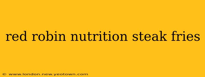 red robin nutrition steak fries