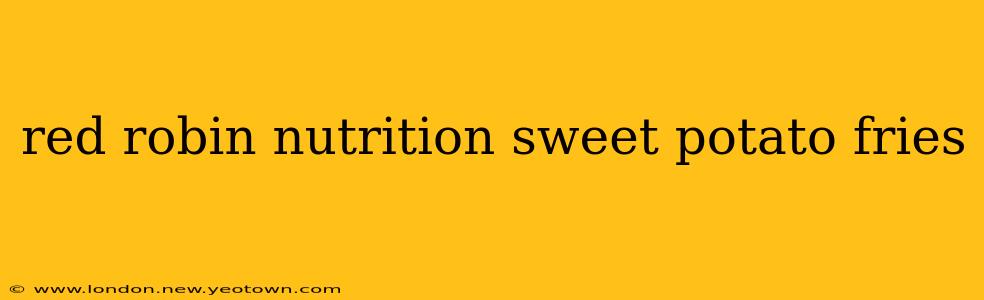 red robin nutrition sweet potato fries