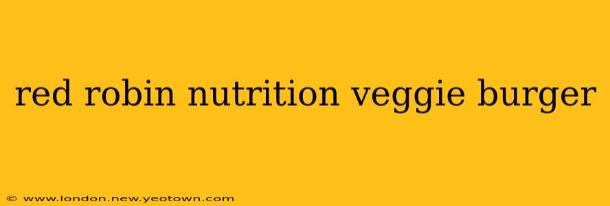 red robin nutrition veggie burger