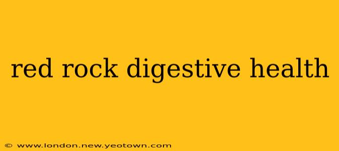 red rock digestive health