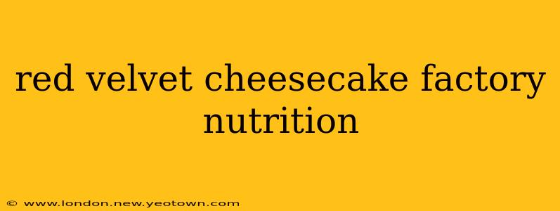 red velvet cheesecake factory nutrition