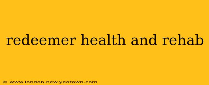 redeemer health and rehab