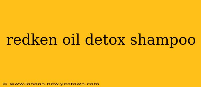 redken oil detox shampoo