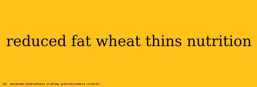 reduced fat wheat thins nutrition